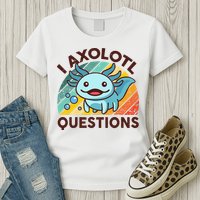 Retro Funny Axolotl I Axolotl Questions Cute Axolotl Womens T-Shirt