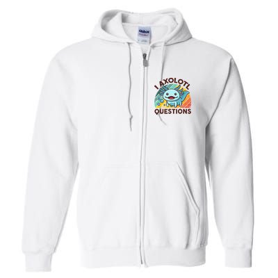 Retro Funny Axolotl I Axolotl Questions Cute Axolotl Full Zip Hoodie