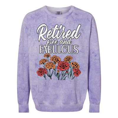 Retired Free And Fabulous Retiret Gift Colorblast Crewneck Sweatshirt