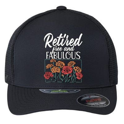 Retired Free And Fabulous Retiret Gift Flexfit Unipanel Trucker Cap