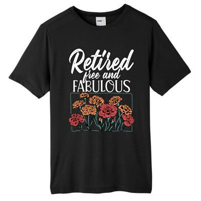 Retired Free And Fabulous Retiret Gift Tall Fusion ChromaSoft Performance T-Shirt