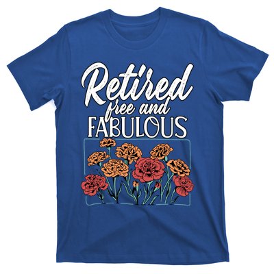 Retired Free And Fabulous Retiret Gift T-Shirt