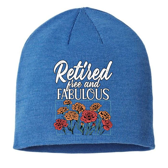 Retired Free And Fabulous Retiret Gift Sustainable Beanie