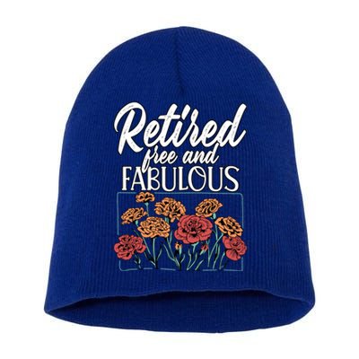 Retired Free And Fabulous Retiret Gift Short Acrylic Beanie