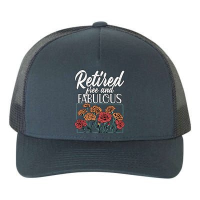 Retired Free And Fabulous Retiret Gift Yupoong Adult 5-Panel Trucker Hat