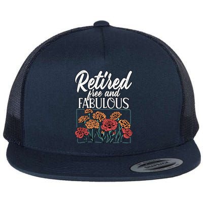 Retired Free And Fabulous Retiret Gift Flat Bill Trucker Hat