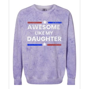 Retro Funny Awesome Like My Daughter Fathers Day Colorblast Crewneck Sweatshirt