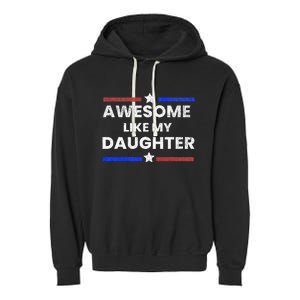 Retro Funny Awesome Like My Daughter Fathers Day Garment-Dyed Fleece Hoodie