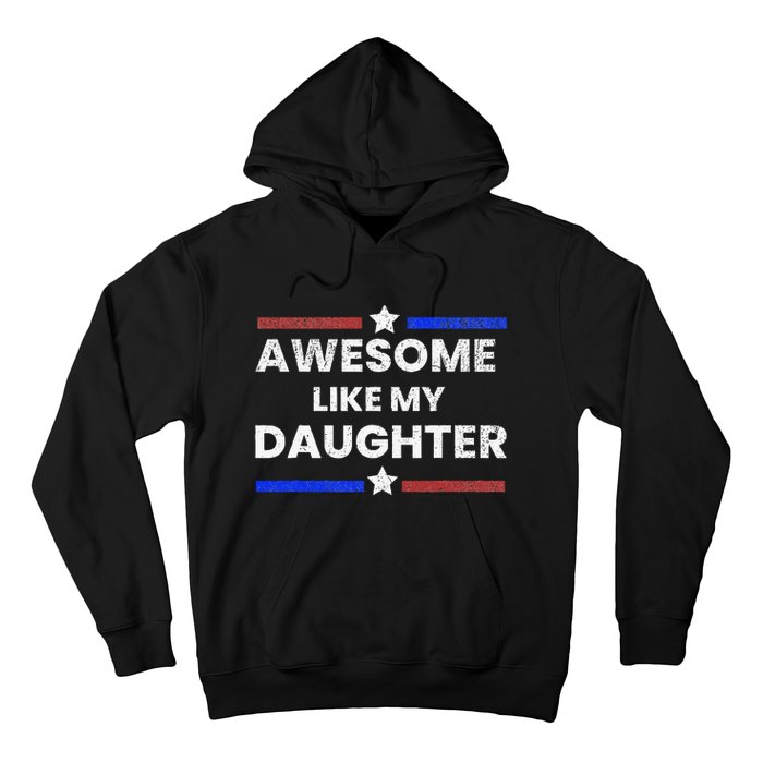 Retro Funny Awesome Like My Daughter Fathers Day Hoodie