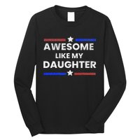 Retro Funny Awesome Like My Daughter Fathers Day Long Sleeve Shirt