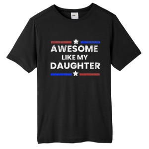 Retro Funny Awesome Like My Daughter Fathers Day Tall Fusion ChromaSoft Performance T-Shirt