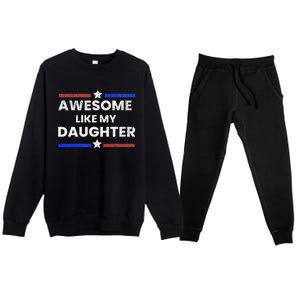 Retro Funny Awesome Like My Daughter Fathers Day Premium Crewneck Sweatsuit Set