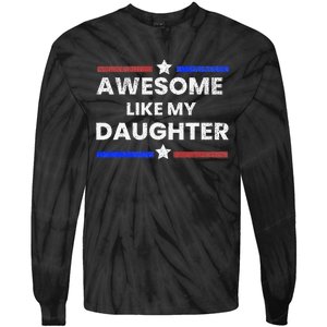 Retro Funny Awesome Like My Daughter Fathers Day Tie-Dye Long Sleeve Shirt