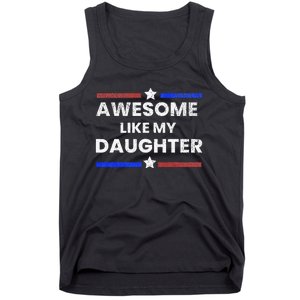 Retro Funny Awesome Like My Daughter Fathers Day Tank Top