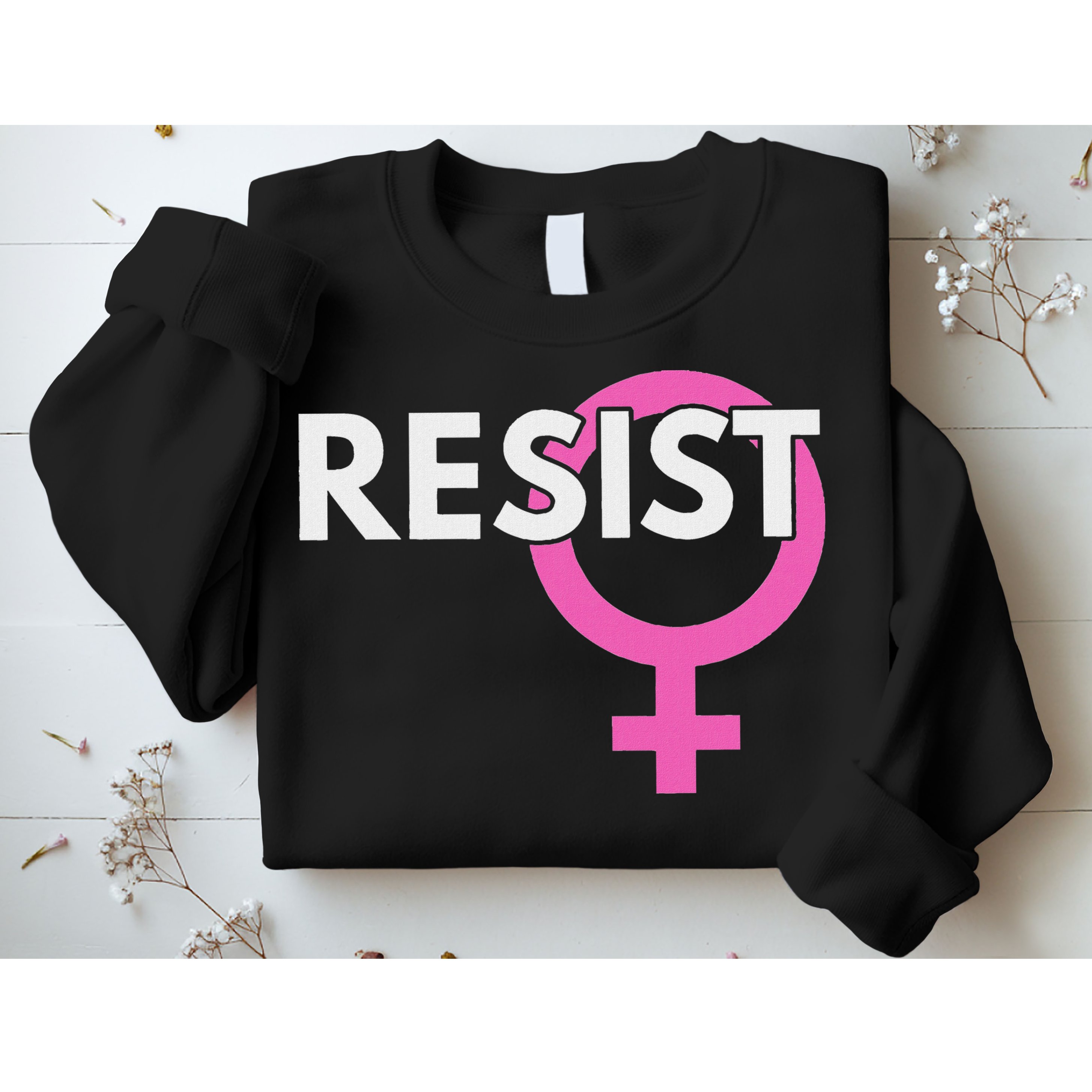 Resist Feminist Anti Trump Sweatshirt