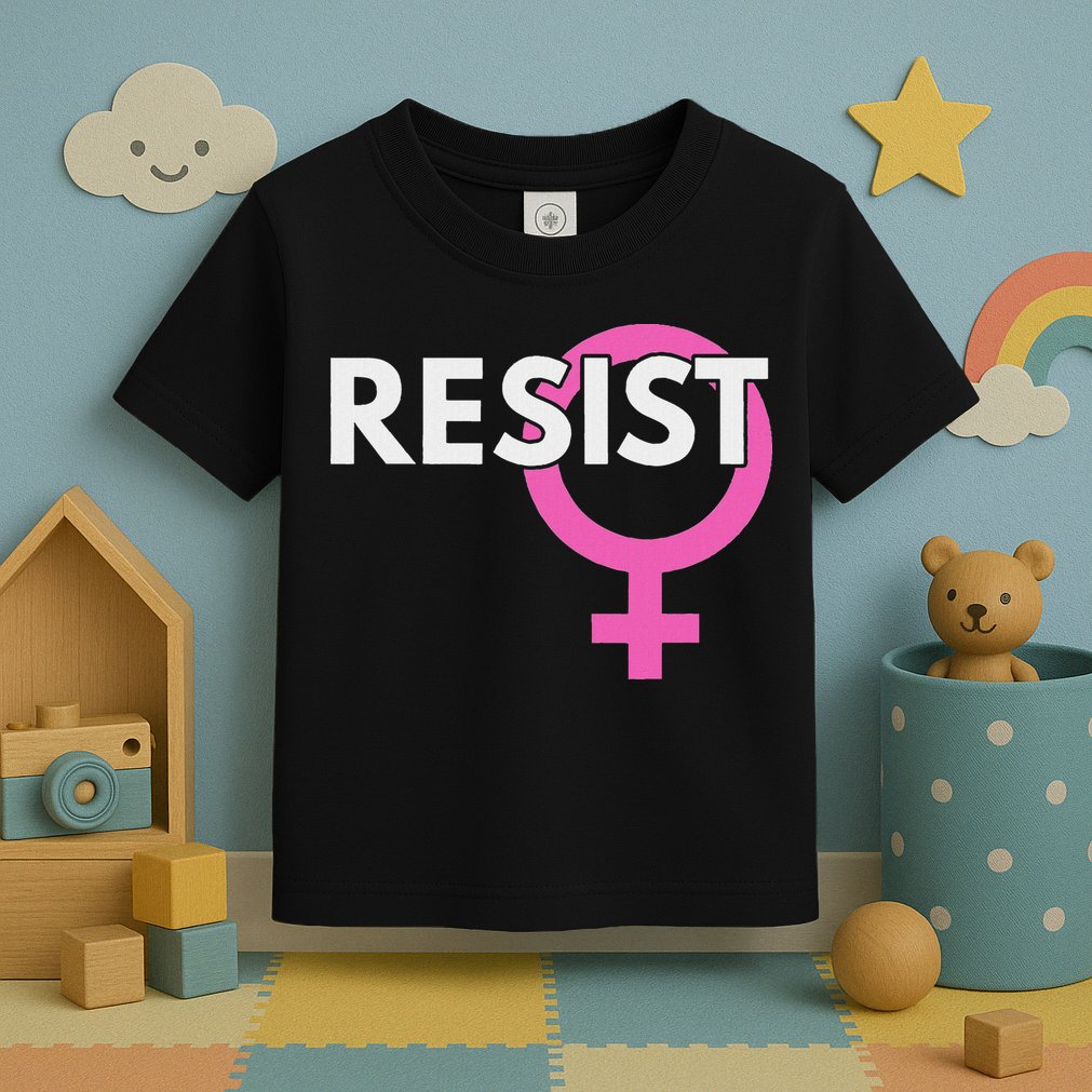 Resist Feminist Anti Trump Toddler T-Shirt