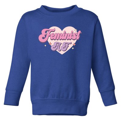 Retro Feminist Af Power Feminist Slogan Gift Toddler Sweatshirt