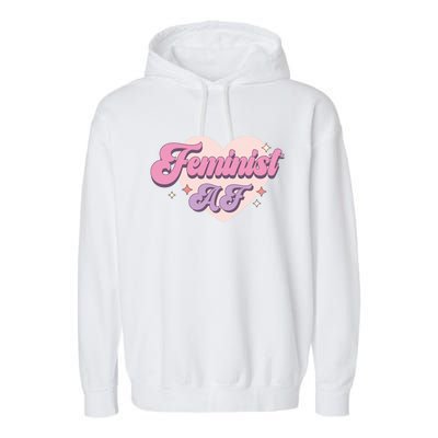 Retro Feminist Af Power Feminist Slogan Gift Garment-Dyed Fleece Hoodie