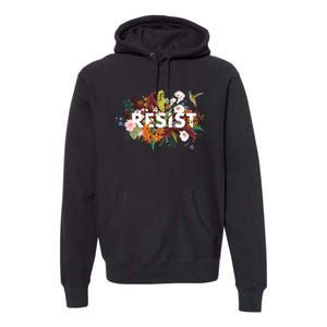 Resist Floral Anti Trump Political Protest Premium Hoodie