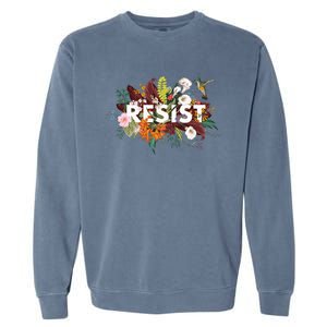 Resist Floral Anti Trump Political Protest Garment-Dyed Sweatshirt