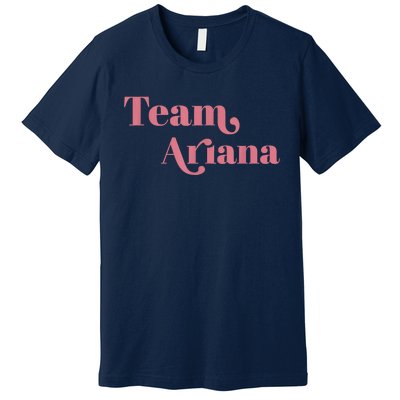 Retro For Ariana, Show Support Be On Team Ariana Premium T-Shirt