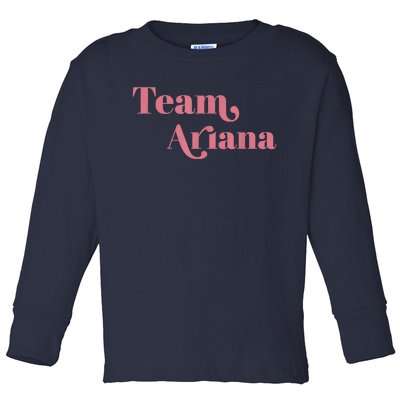 Retro For Ariana, Show Support Be On Team Ariana Toddler Long Sleeve Shirt