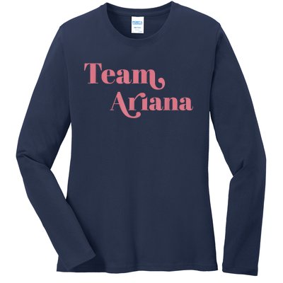 Retro For Ariana, Show Support Be On Team Ariana Ladies Long Sleeve Shirt