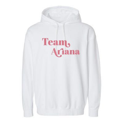 Retro For Ariana, Show Support Be On Team Ariana Garment-Dyed Fleece Hoodie