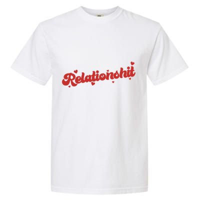 Relationshit Funny Anti Valentine Garment-Dyed Heavyweight T-Shirt
