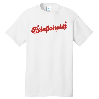 Relationshit Funny Anti Valentine Tall T-Shirt