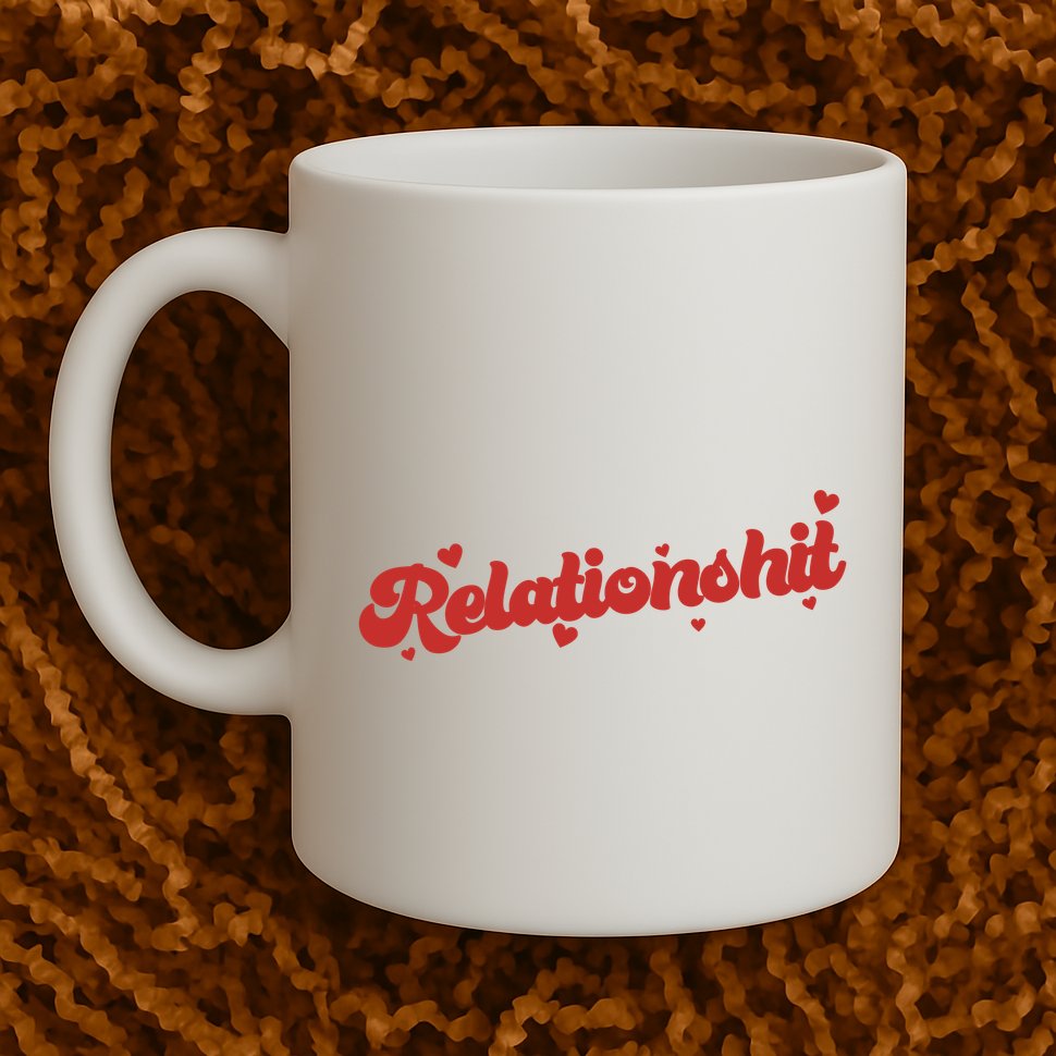 Relationshit Funny Anti Valentine Mug