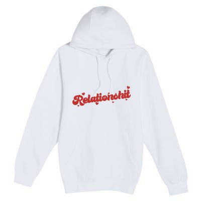 Relationshit Funny Anti Valentine Premium Pullover Hoodie