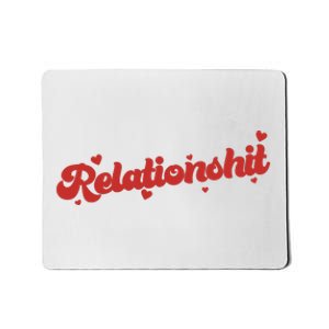 Relationshit Funny Anti Valentine Mousepad