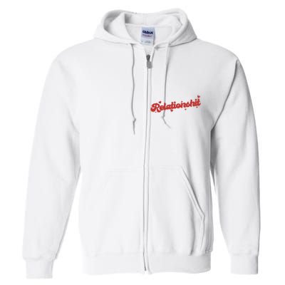 Relationshit Funny Anti Valentine Full Zip Hoodie