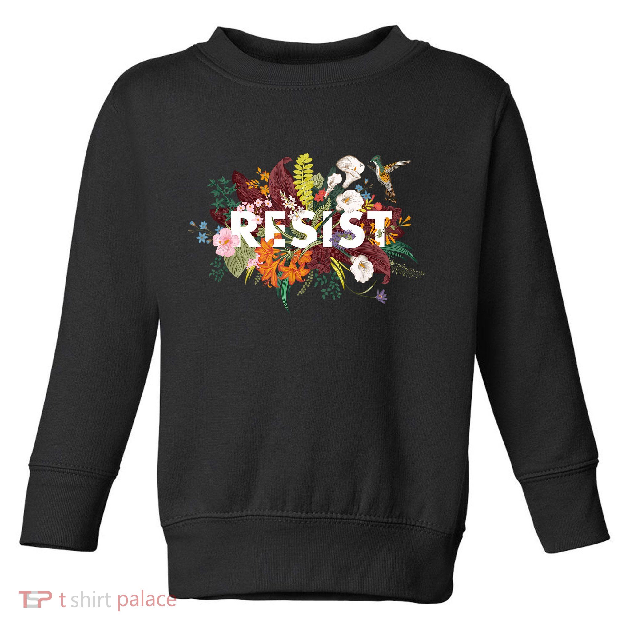 Resist Floral Anti Trump Political Protest Toddler Sweatshirt