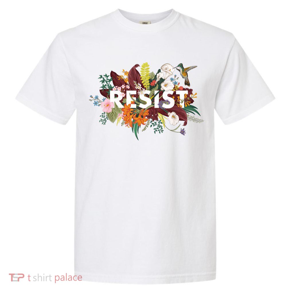 Resist Floral Anti Trump Political Protest Garment-Dyed Heavyweight T-Shirt