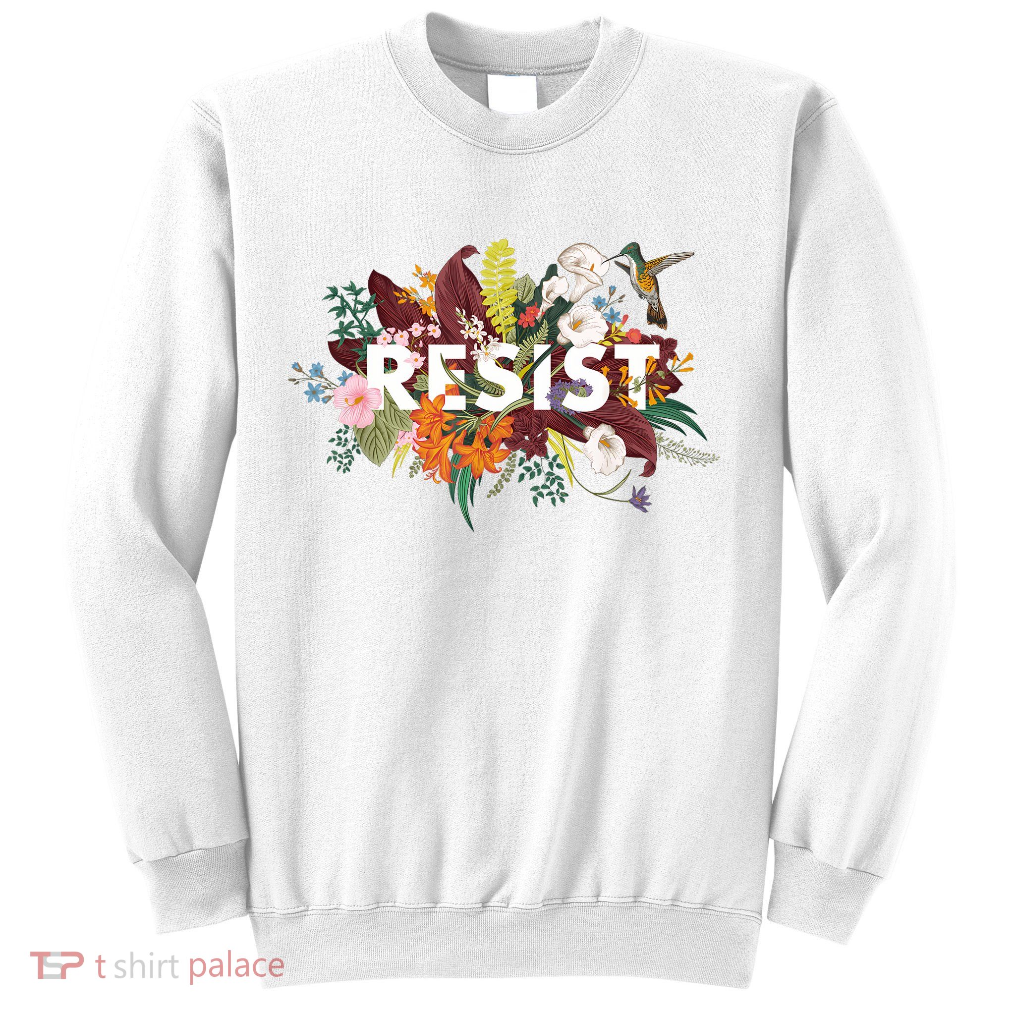 Resist Floral Anti Trump Political Protest Sweatshirt