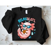 Relaxolotl Funny Axolotl Relax  Sweatshirt