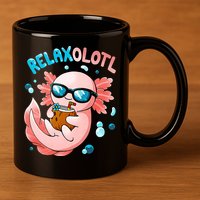 Relaxolotl Funny Axolotl Relax  11oz C Handle Ceramic Mug