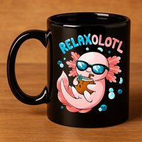 Relaxolotl Funny Axolotl Relax  11oz C Handle Ceramic Mug