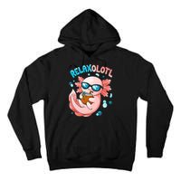 Relaxolotl Funny Axolotl Relax  Tall Hoodie