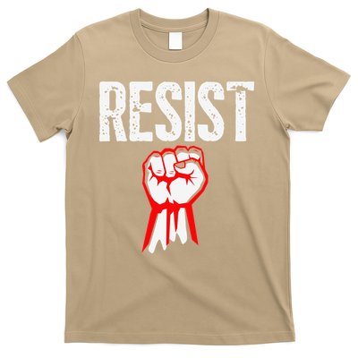 Resist Fist Be Part Of The Resistance Anti Trump Gift T-Shirt