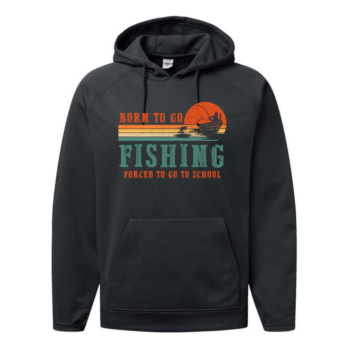 Retro Fisherman Born To Go Fishing Forced To Go To School Performance Fleece Hoodie