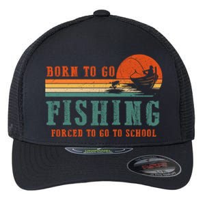 Retro Fisherman Born To Go Fishing Forced To Go To School Flexfit Unipanel Trucker Cap