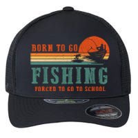 Retro Fisherman Born To Go Fishing Forced To Go To School Flexfit Unipanel Trucker Cap