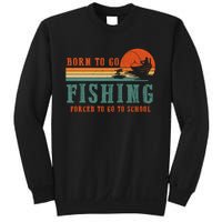 Retro Fisherman Born To Go Fishing Forced To Go To School Sweatshirt