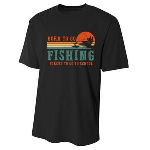 Retro Fisherman Born To Go Fishing Forced To Go To School Performance Sprint T-Shirt