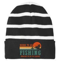 Retro Fisherman Born To Go Fishing Forced To Go To School Striped Beanie with Solid Band