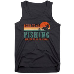 Retro Fisherman Born To Go Fishing Forced To Go To School Tank Top