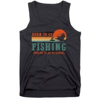 Retro Fisherman Born To Go Fishing Forced To Go To School Tank Top